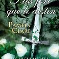 Les Highlanders du Nouveau Monde tome 3 - Plus fort que le destin de Pamela Clare