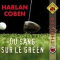 Du SANG sur le Green de Harlan Coben lu par José Heuzé et Véronique Groux de Miéri