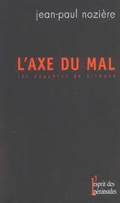 L'axe du Mal de Jean-Paul Nozière