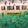 2023 : 25 septembre : « La isla de Eli », de Javier Campillo Galmes.