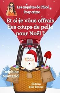 Et si je vous offrais des coups de pelle pour Noël ? - de Delphine Montariol