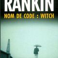 "Nom de code: Witch" Ian Rankin