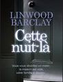 "Cette nuit là" Linwood Barclay"