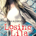 Losing Lila, Sarah Alderson