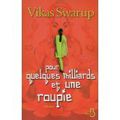 "Pour quelques milliards et une roupie" de Vikas Swarup * * * *