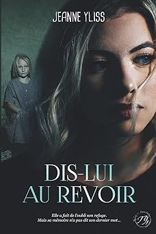 Dis-lui au revoir - Jeanne Yliss