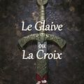 Le Glaive ou la Croix