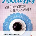 Café ! Un garçon s'il vous plait d'Agnès Abécassis