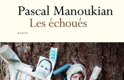 LES ÉCHOUÉS - Pascal MANOUKIAN