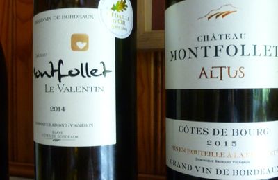 FAV, vins à moins de 10€ : Château Montfollet : Blaye-Côtes de Bordeaux : Le Valentin 2014, et Côtes de Bourg : Altus 2015