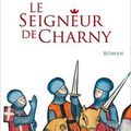 LAURENT DECAUX : Le Seigneur de Charny