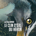 "Le Clin d'oeil du héron" de Jean-Claude Dunyach