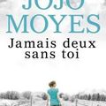 Moyes,Jojo - Jamais deux sans toi