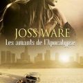 Les Amants de l'apocalypse - Joss Ware