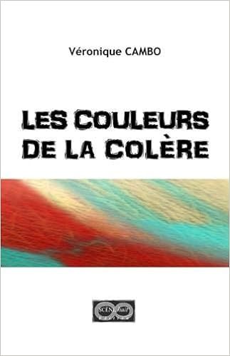 Les couleurs de la colère de Véronique Cambo