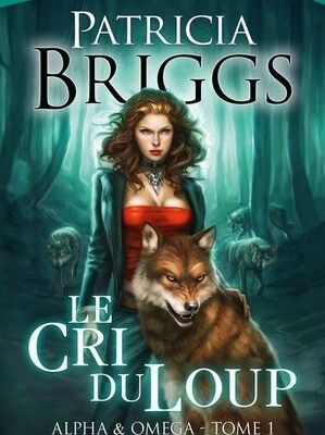 Alpha & Omega, tome 1: Le cri du loup - Patricia Briggs