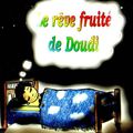 Littérature enfantine : focus sur "Le rêve fruité de Doudi", d'Adèle Geslin (auteure) et Nawel Bichri (illustratrice)