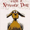 How to live with a neurotic dog?, Stephen Baker