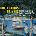 ‘Collections Privées: un Voyage des Impressionnistes aux Fauves’ at musée Marmottan Monet until 10 February 2019