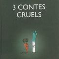 3 contes cruels - Perceval Barrier et Matthieu Sylvander