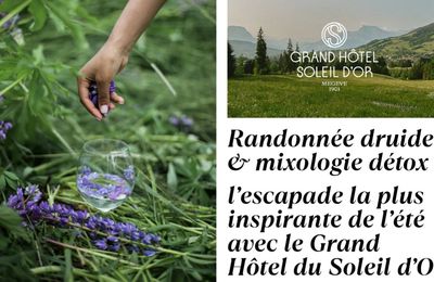 Randonnée druide & mixologie détox : l’escapade la plus inspirante avec le Grand Hôtel du Soleil d'Or à Megève