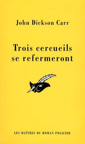 Trois cercueils se refermeront de John Dickson Carr