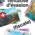 Tentative d'évasion (fiscale)