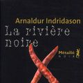 " La Rivière Noire " de Arnaldur Indridason