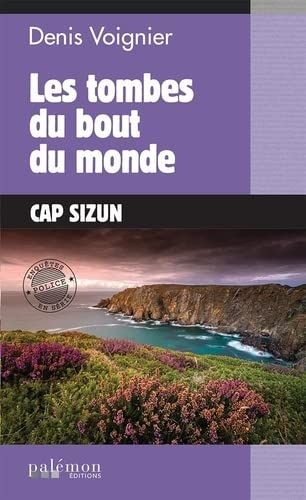 Les tombes du Bout du Monde - Cap Sizun de Denis Voignier