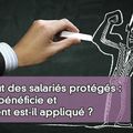Cadre juridique encadrant la protection des salariés protégés