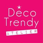 Deco Trendy •  A T E L I E R  •