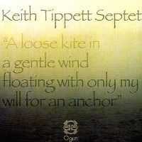 Keith Tippett: A Loose Kite In A Gentle Wind Floating with Only My Will for An Anchor (Ogun - 2009)