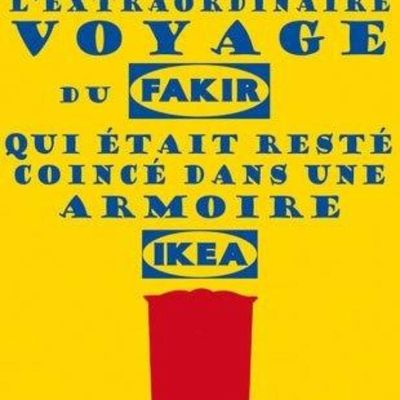 L'extraordinaire voyage du fakir qui était resté coincé dans une armoire Ikea de Romain Puértolas