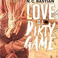 Love is a dirty game de N.C Bastian