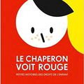 Le Chaperon voit rouge : petites histoires des droits de l'enfant / Joanna Olech. - La Joie de lire, 2016.