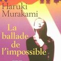 « La ballade de l’impossible » Haruki Murakami 