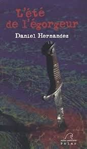 L'été de l'égorgeur de Daniel Hernandez