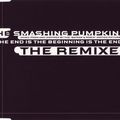 SMASHING PUMPKINS - THE END IS THE BEGINNING IS THE END (THE REMIXES)