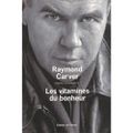 CARVER Raymond / Les vitamines du bonheur.