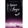 Le baiser de l'Ange (tome 2) Elisabeth Chandler