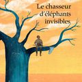 Le chasseur d'éléphants invisibles