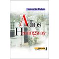 PADURA Leonardo / Adios Hemingway.