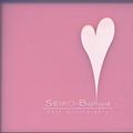 Ballad ~20th Anniversary (Seiko Matsuda)