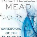 Gameboard of the Gods de Richelle Mead le 4 juin 2013 aux USA