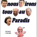 Nous irons tous au Paradis ...