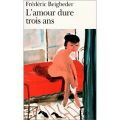 L'amour dure 3 ans ---- Frédéric Beigbeder
