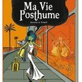 ~ Ma Vie Posthume, tome 2 : Anisette et Formol - Hubert & Zanzim