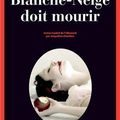 Blanche Neige doit mourir - Nele NEUHAUS