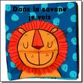 Dans la savane, je vois – TOURBILLON – 9.99€ - A partir de 6 mois