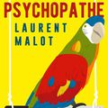 L'homme qui voulait devenir psychopathe de Laurent Malot